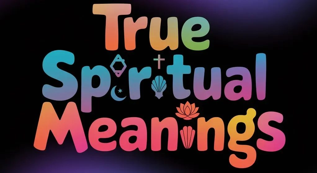 True Spiritual Meanings